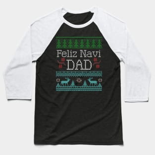 Feliz Navi Dad Ugly Christmas Style Design Baseball T-Shirt